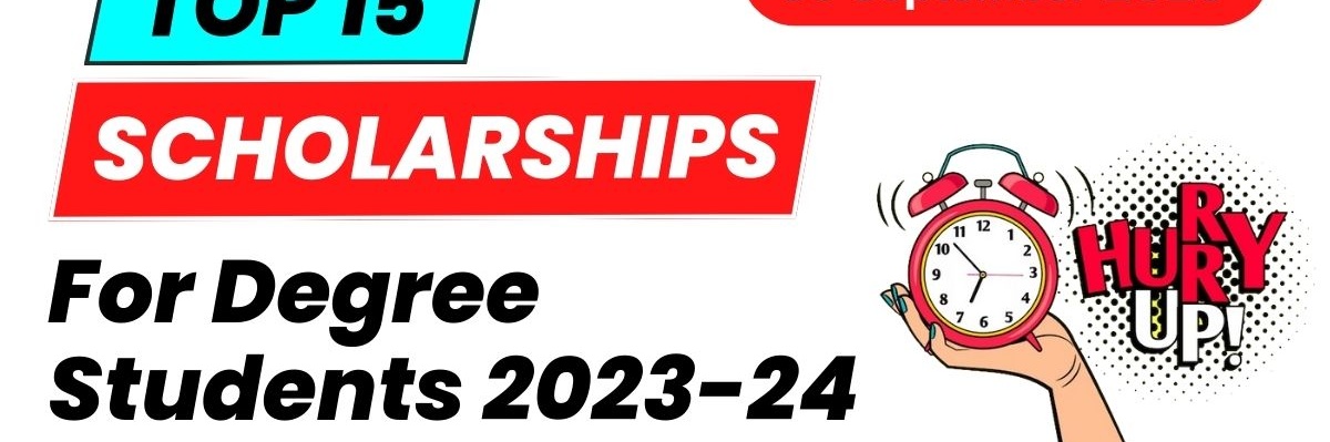 Top 15 scholarships For Degree Students 2023 24