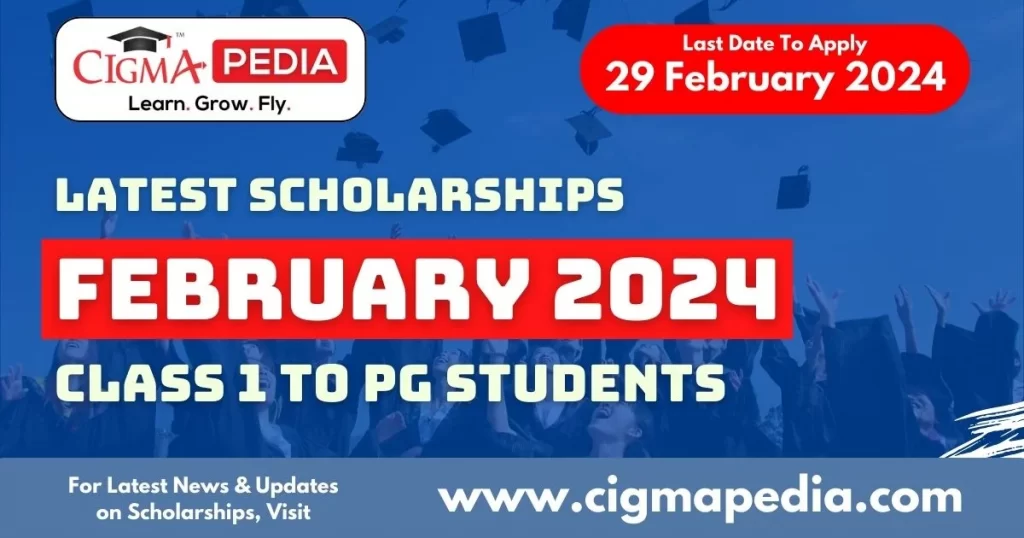 latest-scholarship-february-2024 - https://cigmapedia.com